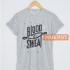 Blood And Sweat T Shirt