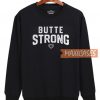 Butte Strong Sweatshirt