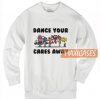 Dance Your Cares Away Sweatshirt