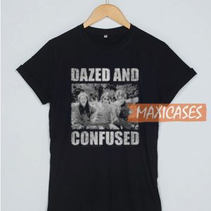 Dazed And Confused T Shirt