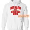 Die Hard Is A Christmas Hoodie