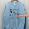 Driver Picks The Music Sweatshirt