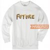 Future Font Sweatshirt