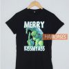 Grinch Merry Kissmyass T Shirt