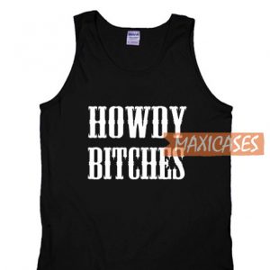 Howdy Bitches Tank Top