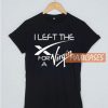 I Left The X For A Virgin T Shirt
