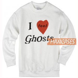 I Love Feel Ghosts Sweatshirt