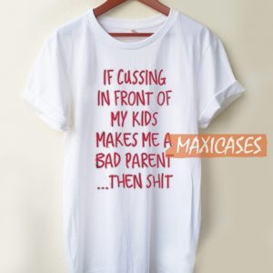 If Cussing In Front T Shirt