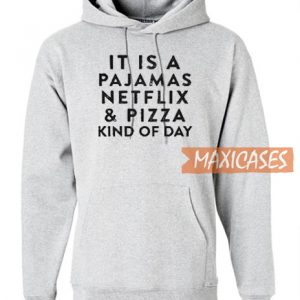 It Is A Pajamas Netflix Hoodie