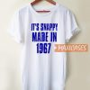It's Snappy Made In 1967 T Shirt