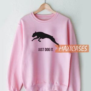 Just Dog It Sweatshirt