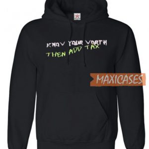 Know Your Vorth Then Add Hoodie