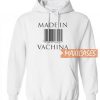 Made In Vachina Hoodie