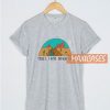Miles From Nowhere T Shirt