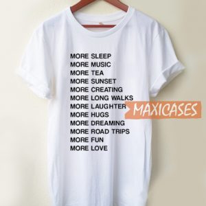 More Sleep More Music T Shirt