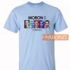 Moron 5 Graphic T Shirt