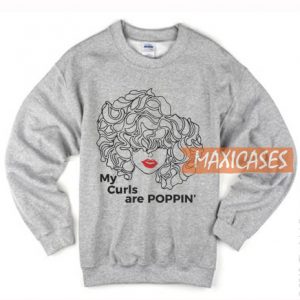 My Curls Are Poppin Sweatshirt