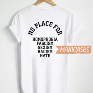 No Place For Homophobia T Shirt