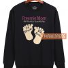 Preemie Mom Scere Sweatshirt