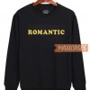 Romantic Font Sweatshirt