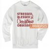 Stressed Blessed Sweatshirt
