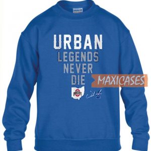 Urban Legends Never Sweatshirt