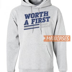 Worth A First Thank Hoodie