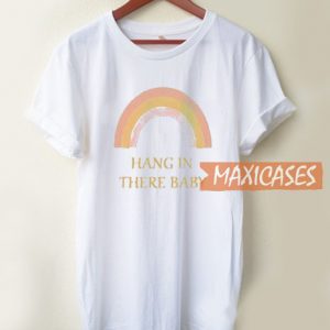 Hang In There Baby T Shirt