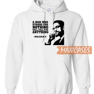 A Man Who Stands For Nothing Hoodie