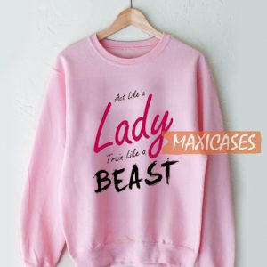 Aot Like A Lady Sweatshirt