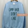 Camp Hair Don't Care Sweatshirt