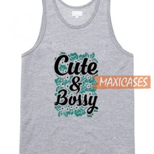 Cute And Bossy Tank Top