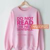 Do Not Read The Next Sweatshirt