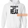 Frankie Say Relax Hoodie