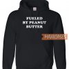 Fueled By Peanut ButFueled By Peanut Butter Hoodie