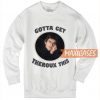 Gotta Get Theroux This Sweatshirt