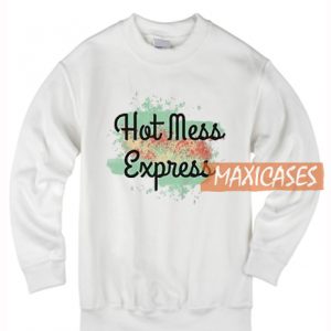 Hot Mess Express Sweatshirt
