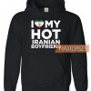 I Love My Hot Iranian Hoodie