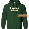 I Speak Slovak Hoodie