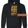 Jesus Runs This City Hoodie
