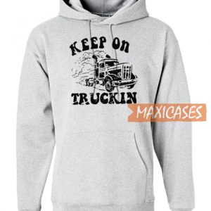 Keep On Truckin Hoodie