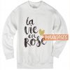 La Vie En Rose Sweatshirt