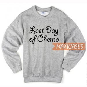 Last Day Of Chermo Sweatshirt