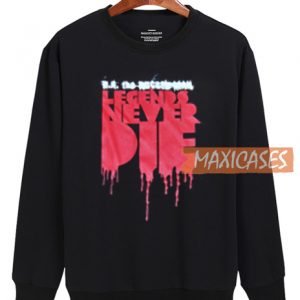 Legends Never Die Sweatshirt