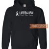 Liberalism Find The Cure Hoodie