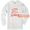 Love Will Steer The Stars Sweatshirt