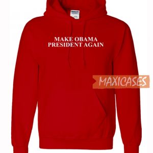 Make Obama President Again Hoodie