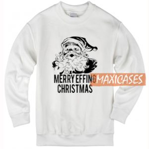 Merry Effing Christmas Sweatshirt