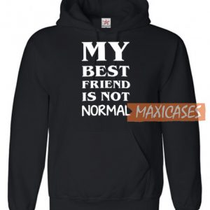 My Best Friend Is Not Hoodie