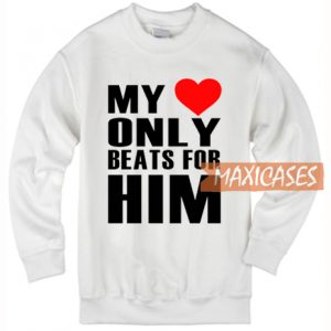 My Love Only Beats Sweatshirt